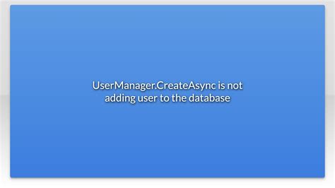 usermanager.createasync